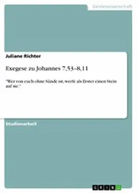 Richter |  Exegese zu Johannes 7,53-8,11 | eBook | Sack Fachmedien