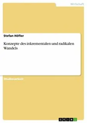Höfler |  Konzepte des inkrementalen und radikalen Wandels | eBook | Sack Fachmedien