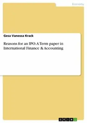 Krack |  Reasons for an IPO. A Term paper in International Finance & Accounting | eBook | Sack Fachmedien