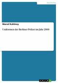 Kuhlmey |  Uniformen der Berliner Polizei im Jahr 2000 | eBook | Sack Fachmedien