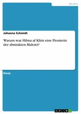 Schmidt |  Warum war Hilma af Klint eine Pionierin der abstrakten Malerei? | eBook | Sack Fachmedien