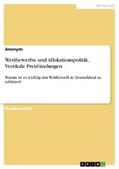 Anonym |  Wettbewerbs- und Allokationspolitik. Vertikale Preisbindungen | eBook | Sack Fachmedien