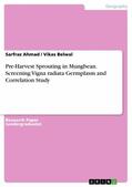 Ahmad / Belwal |  Pre-Harvest Sprouting in Mungbean. Screening Vigna radiata Germplasm and Correlation Study | eBook | Sack Fachmedien