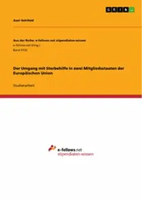 Hohlfeld |  Der Umgang mit Sterbehilfe in zwei Mitgliedsstaaten der Europäischen Union | eBook | Sack Fachmedien