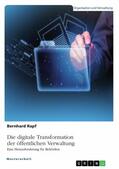 Rapf |  Die digitale Transformation der öffentlichen Verwaltung. Eine Herausforderung für Behörden | eBook | Sack Fachmedien