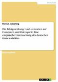 Jäckering |  Die Erfolgswirkung von Lizenzarten  auf Computer- und Videospiele. Eine empirische Untersuchung des deutschen Games-Marktes | eBook | Sack Fachmedien