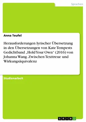Teufel |  Herausforderungen lyrischer Übersetzung in den Übersetzungen von Kate Tempests Gedichtband "Hold Your Own" (2016) von Johanna Wang. Zwischen Texttreue und Wirkungsäquivalenz | eBook | Sack Fachmedien