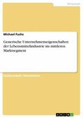 Fuchs |  Generische Unternehmenseigenschaften der Lebensmittelindustrie im mittleren Marktsegment | eBook | Sack Fachmedien