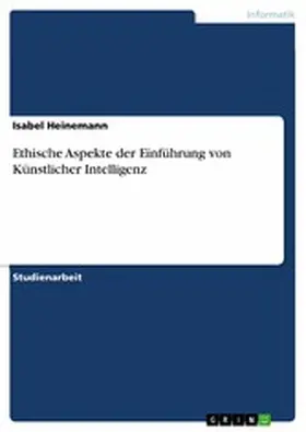 Heinemann |  Ethische Aspekte der Einführung von Künstlicher Intelligenz | eBook | Sack Fachmedien