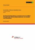 Schmidt |  Die bilanzielle Behandlung von Spielerwerten im Fußball. Divergierende Aktivierungskonzeptionen von Handels- und Steuerbilanz | eBook | Sack Fachmedien