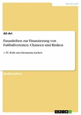 Ari |  Fananleihen zur Finanzierung von Fußballvereinen. Chancen und Risiken | eBook | Sack Fachmedien