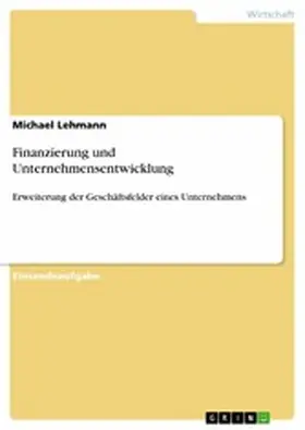 Lehmann |  Finanzierung und Unternehmensentwicklung | eBook | Sack Fachmedien