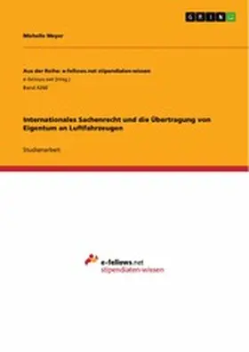 Meyer |  Internationales Sachenrecht und die Übertragung von Eigentum an Luftfahrzeugen | eBook | Sack Fachmedien