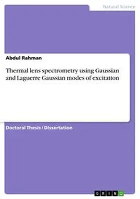 Rahman |  Thermal lens spectrometry using Gaussian and Laguerre Gaussian modes of excitation | Buch |  Sack Fachmedien