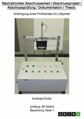 Fricke |  Anfertigung eines Prüfstandes für Liftgreifer | eBook | Sack Fachmedien