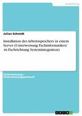 Schmidt |  Installation des Arbeitsspeichers in einem Server (Unterweisung Fachinformatiker/ -in Fachrichtung Systemintegration) | eBook | Sack Fachmedien