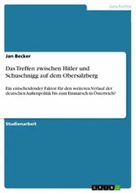 Becker |  Das Treffen zwischen Hitler und Schuschnigg auf dem Obersalzberg | eBook | Sack Fachmedien