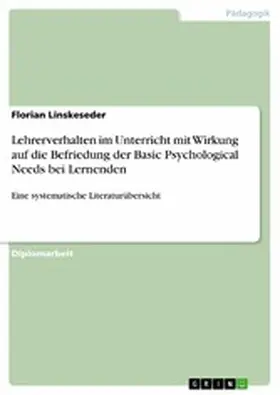 Linskeseder |  Lehrerverhalten im Unterricht mit Wirkung auf die Befriedung der Basic Psychological Needs bei Lernenden | eBook | Sack Fachmedien