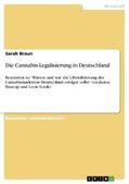 Braun |  Die Cannabis-Legalisierung in Deutschland | eBook | Sack Fachmedien