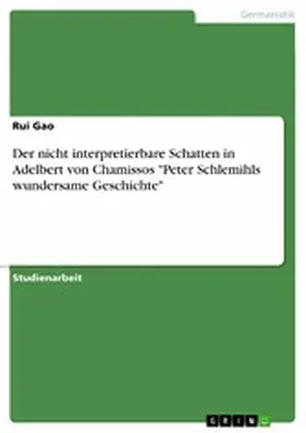 Gao |  Der nicht interpretierbare Schatten in Adelbert von Chamissos "Peter Schlemihls wundersame Geschichte" | eBook | Sack Fachmedien