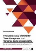Zimmer |  Finanzialisierung, Shareholder Value Management und Corporate Social Irresponsibility | eBook | Sack Fachmedien