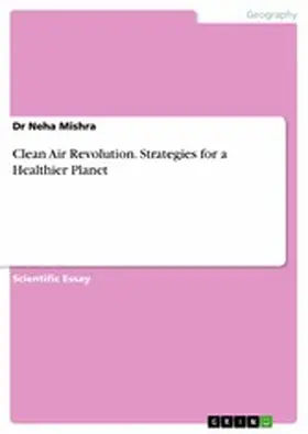 Mishra |  Clean Air Revolution. Strategies for a Healthier Planet | eBook | Sack Fachmedien