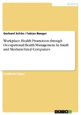Schön / Renger | Workplace Health Promotion through Occupational Health Management. In Small- and Medium-Sized Companies | E-Book | sack.de