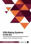 Anonymous |  ESG-Rating Systems in the EU. Challenges, Solutions and Regulatory Standards | eBook | Sack Fachmedien
