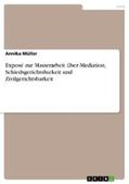 Müller |  Exposé zur Masterarbeit über Mediation, Schiedsgerichtsbarkeit und Zivilgerichtsbarkeit | eBook | Sack Fachmedien