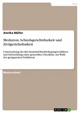 Müller |  Mediation, Schiedsgerichtsbarkeit und Zivilgerichtsbarkeit | eBook | Sack Fachmedien