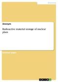 Anonymous |  Radioactive material storage of nuclear plant | eBook | Sack Fachmedien
