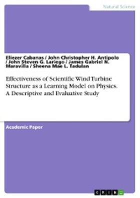Cabanas / Antipolo / Lariego | Effectiveness of Scientific Wind Turbine Structure as a Learning Model on Physics. A Descriptive and Evaluative Study | E-Book | sack.de