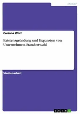 Wolf |  Existenzgründung und Expansion von Unternehmen. Standortwahl | eBook | Sack Fachmedien
