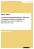 Müller |  Finanz- und Kostenmanagement. Voll- und Teilkostenrechnung, Sachfragen zur betrieblichen Finanzpolitik sowie Life-Cycle-Costing | eBook | Sack Fachmedien