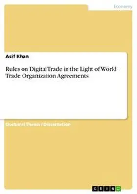 Khan |  Rules on Digital Trade in the Light of World Trade Organization Agreements | Buch |  Sack Fachmedien
