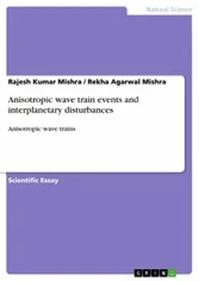 Mishra |  Anisotropic wave train events and interplanetary disturbances | eBook | Sack Fachmedien