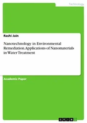 Jain |  Nanotechnology in Environmental Remediation. Applications of Nanomaterials in Water Treatment | eBook | Sack Fachmedien