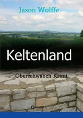 Wolffe |  Keltenland | Buch |  Sack Fachmedien