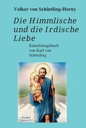 Schintling-Horny |  Die Himmlische und die Irdische Liebe | eBook | Sack Fachmedien