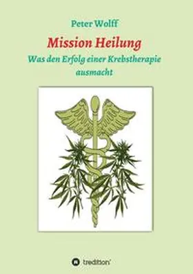 Wolff |  Mission Heilung | Buch |  Sack Fachmedien