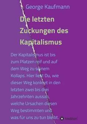 Kaufmann |  Die letzten Zuckungen des Kapitalismus | Buch |  Sack Fachmedien