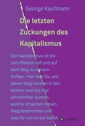 Kaufmann |  Die letzten Zuckungen des Kapitalismus | Buch |  Sack Fachmedien