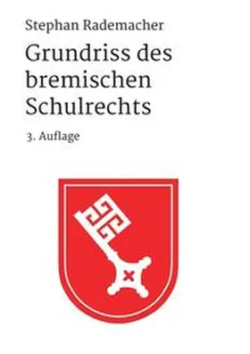 Rademacher |  Grundriss des bremischen Schulrechts | Buch |  Sack Fachmedien