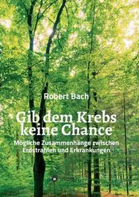 Bach |  Gib dem Krebs keine Chance | Buch |  Sack Fachmedien