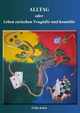 Kuhn |  Alltag oder Leben zwischen Tragödie und Komödie | Buch |  Sack Fachmedien