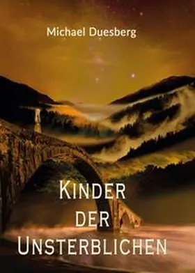Duesberg | KINDER DER UNSTERBLICHEN | Buch | 978-3-347-01623-1 | www.sack.de