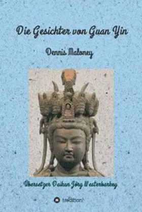 Maloney |  Die Gesichter von Guan Yin | eBook | Sack Fachmedien