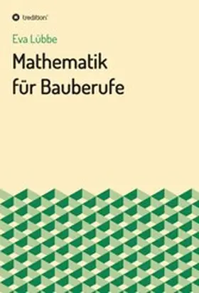 Lübbe |  Mathematik für Bauberufe | eBook | Sack Fachmedien