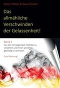 Fischer / Stober, Dr. / Stober |  Das allmähliche Verschwinden der Gelassenheit! | Buch |  Sack Fachmedien