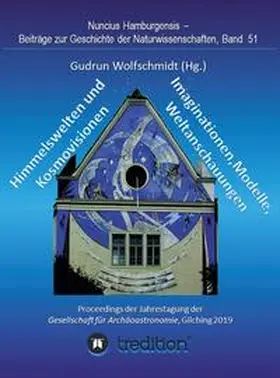 Wolfschmidt |  Himmelswelten und Kosmovisionen - Imaginationen, Modelle, Weltanschauungen. | Buch |  Sack Fachmedien